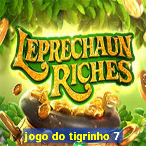 jogo do tigrinho 7